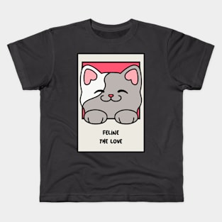 Feline the Love! Kids T-Shirt